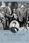 Image for Wil Lou Gray: The Making of a Southern Progressive from New South to New Deal