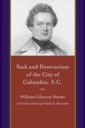Image for Sack and Destruction of the City of Columbia, S.C. : To Which Is Added a List of the Property Destroyed