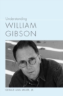 Image for Understanding William Gibson