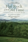 Image for Flat Rock of the old time: letters from the mountains to the Lowcountry, 1837-1939