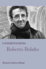 Image for Understanding Roberto Bolano