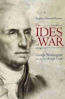 Image for The Ides of War : George Washington and the Newburgh Crisis