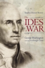 Image for The ides of war: George Washington and the Newburgh crisis