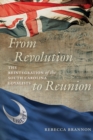 Image for From revolution to reunion  : the reintegration of the South Carolina loyalists
