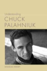 Image for Understanding Chuck Palahniuk