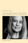 Image for Understanding Sharon Olds