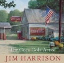 Image for The Coca-Cola art of Jim Harrison