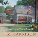 Image for The CocaCola art of Jim Harrison