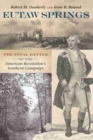Image for Eutaw Springs : The Final Battle of the American Revolution&#39;s Southern Campaign
