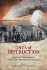 Image for Days of Destruction : Augustine Thomas Smythe and the Civil War Siege of Charleston