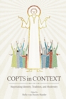 Image for Copts in context: negotiating identity, tradition, and modernity