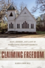 Image for Claiming Freedom: Race, Kinship, and Land in Nineteenth-Century Georgia