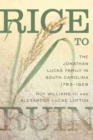 Image for Rice to Ruin : The Jonathan Lucas Family in South Carolina, 1783–1929