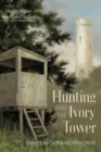 Image for Hunting and the Ivory Tower : Essays by Scholars Who Hunt