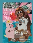 Image for Three wild pigs: a Carolina folktale