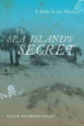 Image for The Sea Island&#39;s Secret : A Delta &amp; Jax Mystery