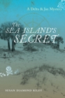 Image for The sea island&#39;s secret: a Delta and Jax mystery
