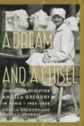 Image for A Dream and a Chisel : Louisiana Sculptor Angela Gregory in Paris, 1925–1928