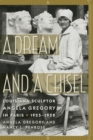 Image for A Dream and a Chisel: Louisiana Sculptor Angela Gregory in Paris, 1925-1928
