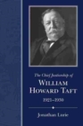 Image for The Chief Justiceship of  William Howard Taft, 1921-1930
