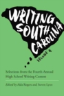 Image for Writing South Carolina : Selections from the Fourth Annual High School Writing Contest