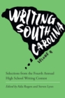 Image for Writing South Carolina: Selections from the Fourth Annual High School Writing Contest
