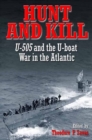 Image for Hunt and kill: U-505 and the U-boat war in the Atlantic