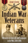 Image for INDIAN WAR VETERANS: Memories of Army Life and Campaigns in the West, 1864-1898