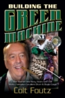 Image for Building the Green Machine: Don Warren and Sixty Years With the World Champion Cavaliers Drum and Bugle Corps