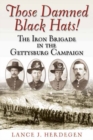 Image for Those damned black hats!: the Iron Brigade in the Gettysburg campaign