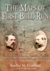 Image for The maps of First Bull Run: an atlas of the First Bull Run (Manassas) Campaign, including the Battle of Ball&#39;s Bluff, June-October 1861
