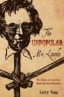 Image for The unpopular Mr. Lincoln: the story of America&#39;s most reviled president