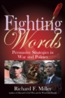 Image for Fighting words: persuasive strategies for war and politics