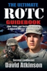 Image for The ultimate ROTC guidebook: tips, tricks, and tactics for excelling in Reserve Officers&#39; Training Corps