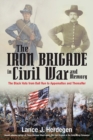 Image for The Iron Brigade in the Civil War: Bull Run to Appomattox, 1861-1865