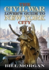 Image for The Civil War Lover&#39;s Guide to New York City