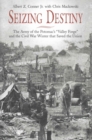 Image for Seizing Destiny : The Army of the Potomac’s “Valley Forge” and the Civil War Winter That Saved the Union