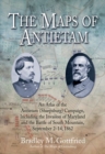 Image for The maps of Antietam: an atlas of the Antietam (Sharpsburg) Campaign, including the Battle of South Mountain, September 2-20, 1862