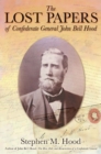 Image for The Lost Papers of Confederate General John Bell Hood