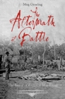 Image for The aftermath of battle: the burial of the Civil War dead