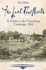 Image for The last road north  : a guide to the Gettysburg campaign, 1863
