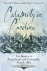 Image for Calamity in Carolina  : the battles of Averasboro and Bentonville, March 1865