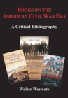 Image for Books on the American Civil War era  : a critical bibliography