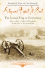 Image for Stay and Fight It Out: The Second Day at Gettysburg, July 2, 1863, Culp&#39;s Hill and the North End of the Battlefield