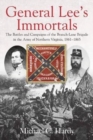 Image for General Lee&#39;s immortals  : the battles and campaigns of the Branch-Lane Brigade in the Army of Northern Virginia, 1861-1865