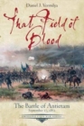 Image for That field of blood  : the Battle of Antietam, September 17, 1862