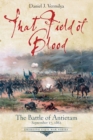 Image for That field of blood: the Battle of Antietam, September 17, 1862