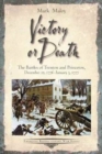Image for Victory or death  : the Battles of Trenton and Princeton, December 25, 1776-January 3, 1777