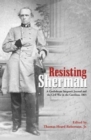 Image for Resisting Sherman : A Confederate Surgeon&#39;s Journal and the Civil War in the Carolinas, 1865