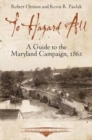 Image for To hazard all  : a guide to the Maryland Campaign, 1862